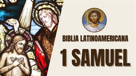 1 Samuel Samuel el Reinado de Saúl y la Elección de David Biblia