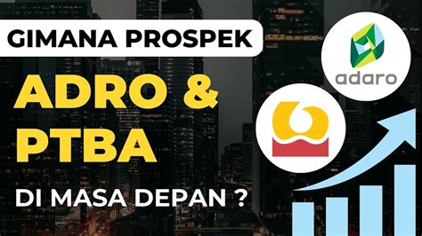 Prospek Saham Adro Ptba Analisa Saham Adro Ptba Youtube