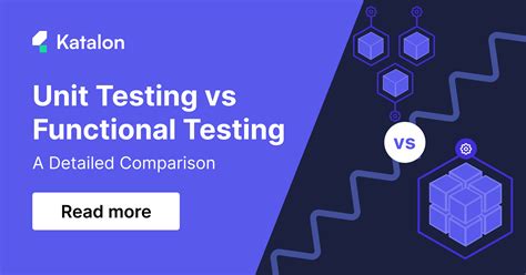 Unit Testing Vs Functional Testing An In Depth Comparison Katalon