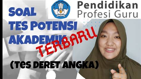 SOAL TES POTENSI AKADEMIK PPG PRAJABATAN MANDIRI SOAL DERET ANGKA