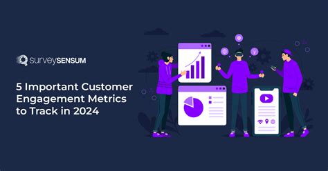 5 Customer Engagement Metrics To Watch Out For In 2024