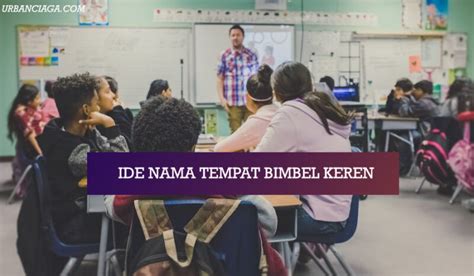 √750 Ide Nama Bimbel Yang Bagus Unik Dan Modern