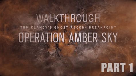 Tom Clancy S Ghost Recon Breakpoint Operation Amber Sky DLC Part