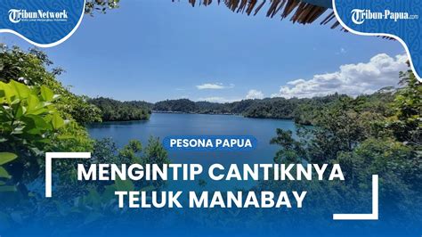 Mengintip Cantiknya Teluk Manabay Di Kepulauan Yapen Banyak Spot Foto