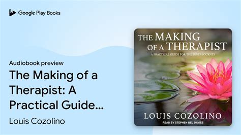 The Making Of A Therapist A Practical Guide By Louis Cozolino