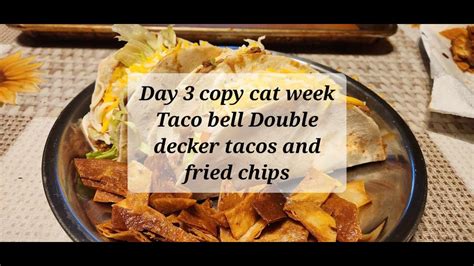 Day Copycat Week Taco Bell Double Decker Tacos Tacos Youtube