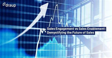 Sales Engagement Vs Sales Enablement Demystifying The Future Of Sales