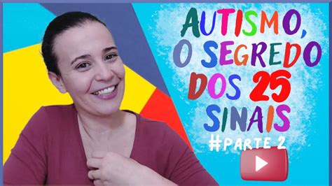 25 Sinais De Autismo - 25 Sinais de autismo Parte 02 Como descobrir se meu filho tem autismo ...