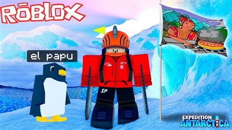 ME PASO EXPEDICIÓN ANTÁRTICA EN ROBLOX YouTube