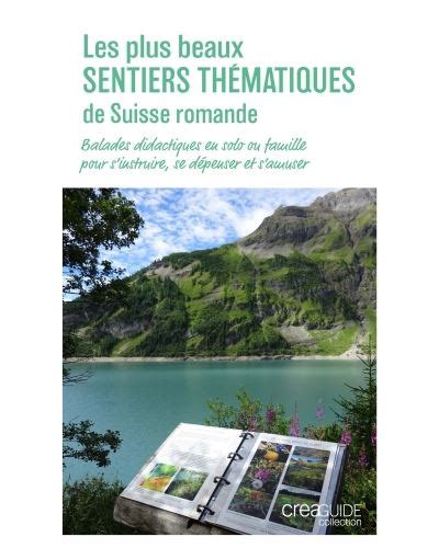 Les plus beaux sentiers thématiques de Suisse romande broché