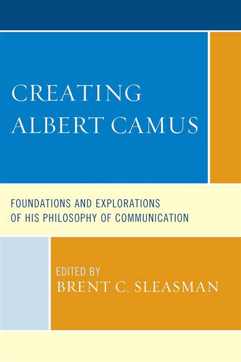 Amazon Creating Albert Camus Foundations And Explorations Of His