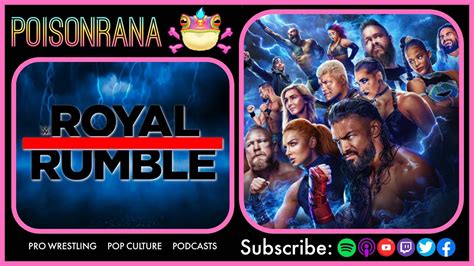 Wwe Royal Rumble 2023 Review Poisonrana 1 9 2023 Youtube