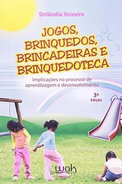 Jogos Brinquedos Brincadeiras E Brinquedoteca Pdf Sirl Ndia Teixeira