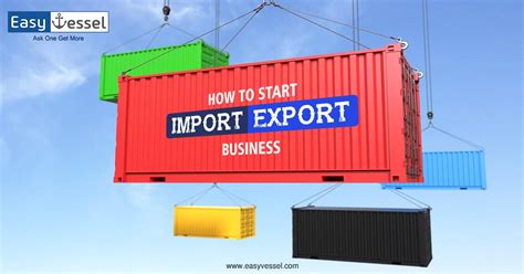 How To Start Import Export Business Easyvessel