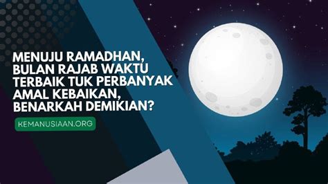 Keutamaan Bulan Rajab Dan Amalannya Kamu Wajib Tahu