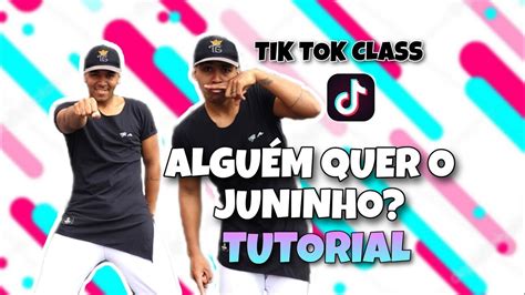 COREOGRAFIA ALGUÉM QUER O JUNINHO TUTORIAL DANCINHA VIRAL NO TIK