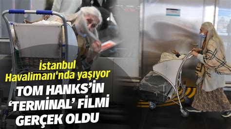 Tom Hanksin Terminal filmi gerçek oldu Akademisyen İstanbul