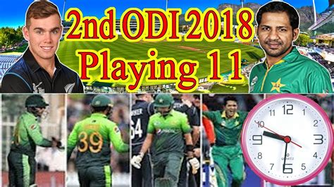 Pakistan Vs New Zealand 2nd ODI 2018 Playing 11 XI Openers Azhar