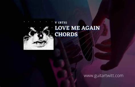 Love Me Again Chords By V (BTS) - Guitartwitt