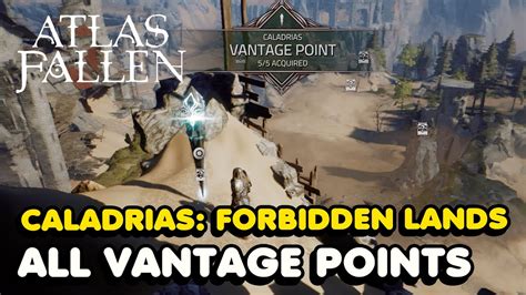 Atlas Fallen Caladrias Forbidden Lands All Vantage Point Locations