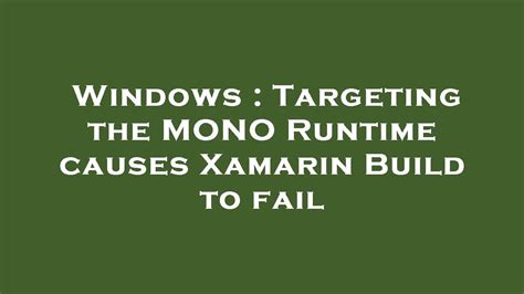 Windows Targeting The Mono Runtime Causes Xamarin Build To Fail Youtube