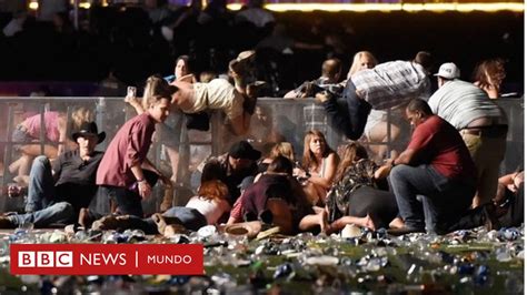 Tiroteo En Las Vegas Las Dramáticas Imágenes Del Ataque Que Dejó Al Menos 59 Muertos Y Más De