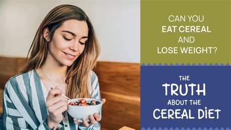 Can You Eat Cereal And Lose Weight The Truth About The Cereal Diet