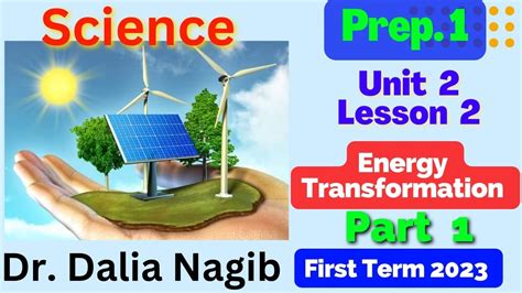 Energy Transformation Prep1 Science Unit 2 Lesson 2 Part 1 ساينس اولى