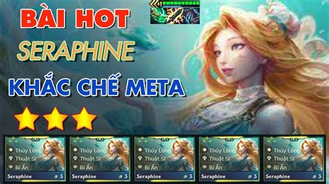 Seraphine ⭐⭐⭐ Carry Tft Set 7 5 Bài Hot Bài Dễ Leo Rank Seraphine Pháo