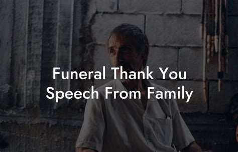 Funeral Thank You Speech From Family - Eulogy Assistant