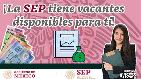 ≫ ¿buscas Empleo ¡la Sep Tiene Vacantes Disponibles Para Ti 🔴【 Enero 2025 】avisos Bienestar