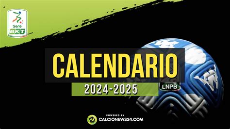 Calendario Serie B 2024 2025 Date Orari Partite Risultati Classifica