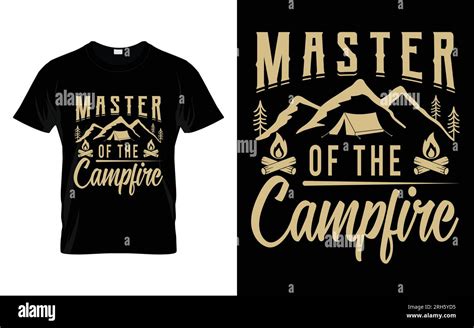 Master Of The Campfire Funny Camping T Shirt Design Stock Vector Image And Art Alamy