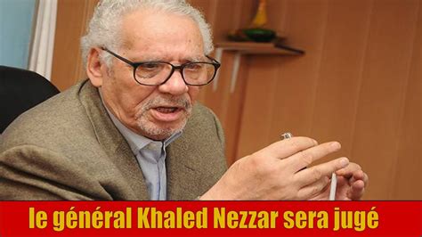 Algérie le général Khaled Nezzar sera jugé YouTube