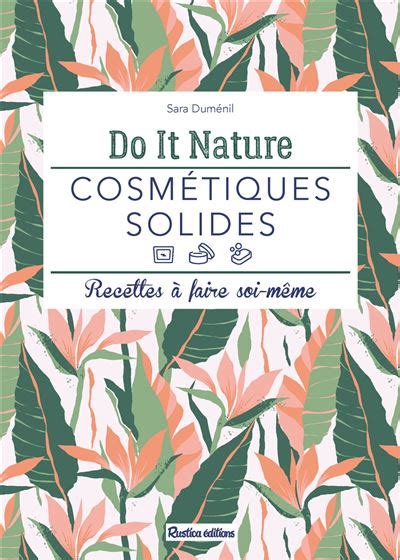 Cosmétiques solides Recettes à faire soi même SDP Le Livre Club