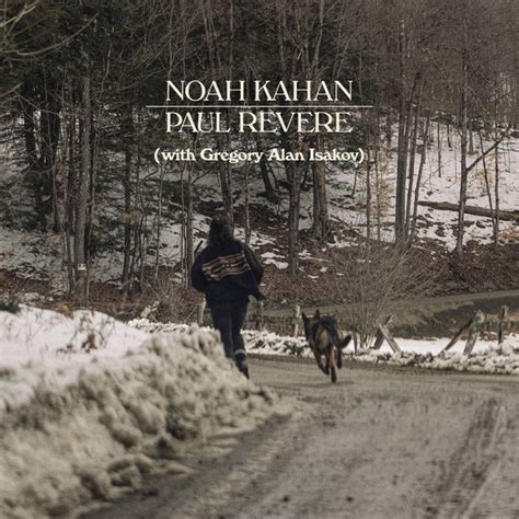 User Lists That Contain Paul Revere by Noah Kahan & Gregory Alan Isakov - Album of the Year