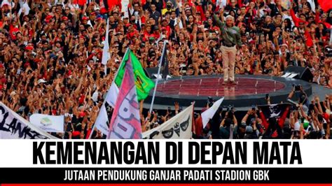 Para Pendukung Ganjar Padati Stadion Gbk Youtube