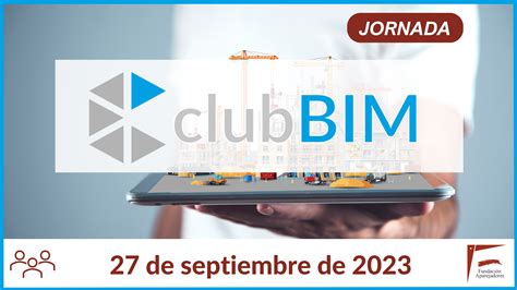 Fundación Aparejadores Jornada Club BIM