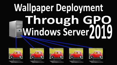 How To Deploy Wallpaper Using Group Policy In Server 2019 MCSA