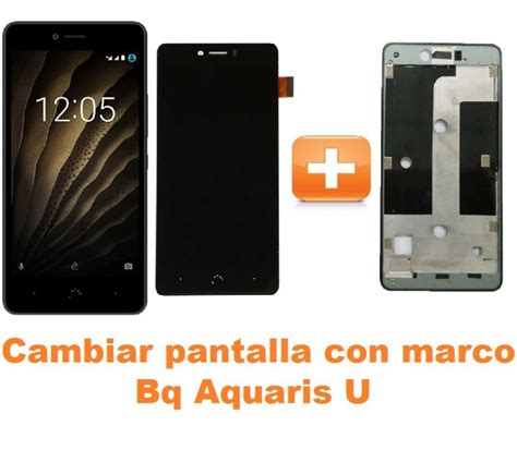 Cambiar Pantalla Completa Con Marco Bq Aquaris U Arreglo de Móvil