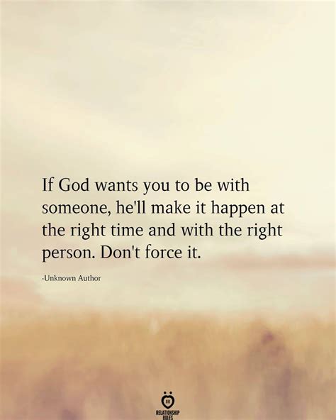 If God Wants You To Be With Someone He Ll Make It Happen At The Right