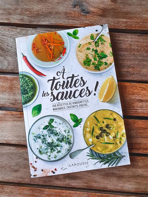 A Toutes Les Sauces Un Livre De 100 Recettes Gourmicom