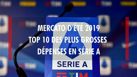 Transferts mercato d été 2019 Top 10 des plus grosses dépenses en