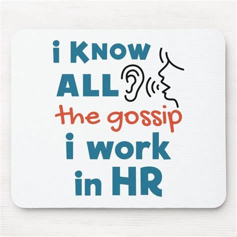 Funny Human Resources Hr I Know All The Gossip Mouse Pad Zazzle