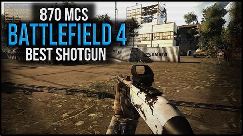 BATTLEFIELD 4 870 MCS Best Shotgun Ever YouTube