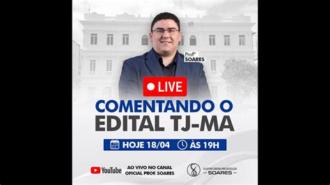 Tj Ma Coment Rios Do Edital Youtube