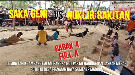 Tarik Tambang Madura SAKA GENI Vs NUKLIR RAKITAN Di Lapangan Laskar