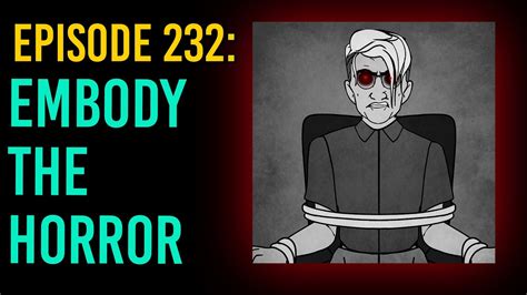 232 Embody The Horror The Something Scary Podcast Snarled Youtube