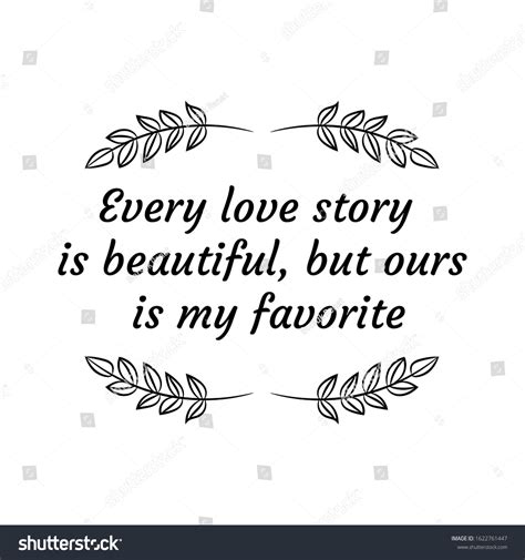 Every Love Story Beautiful Ours My Stock Vector Royalty Free