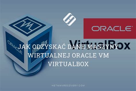 Jak Odzyska Dane Maszyny Wirtualnej Oracle Vm Virtualbox